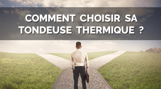 choisir tondeuse thermique, les conseils